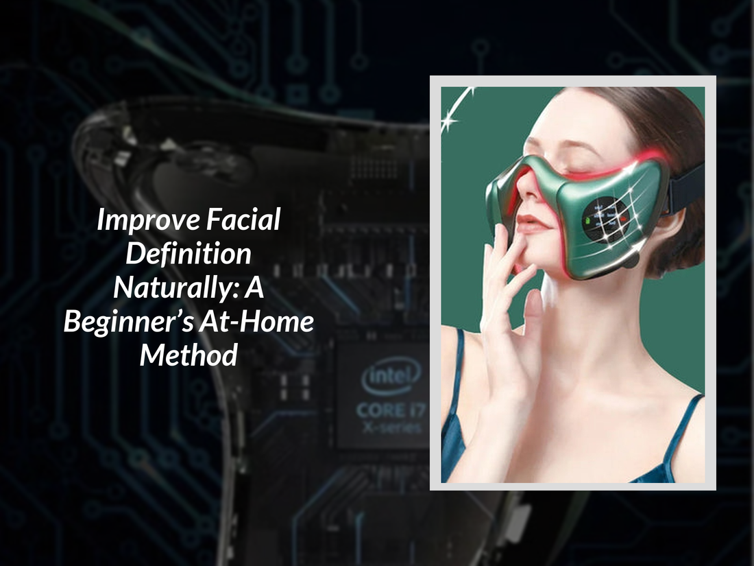 Improve Facial Definition Naturally: A Beginner’s At-Home Method
