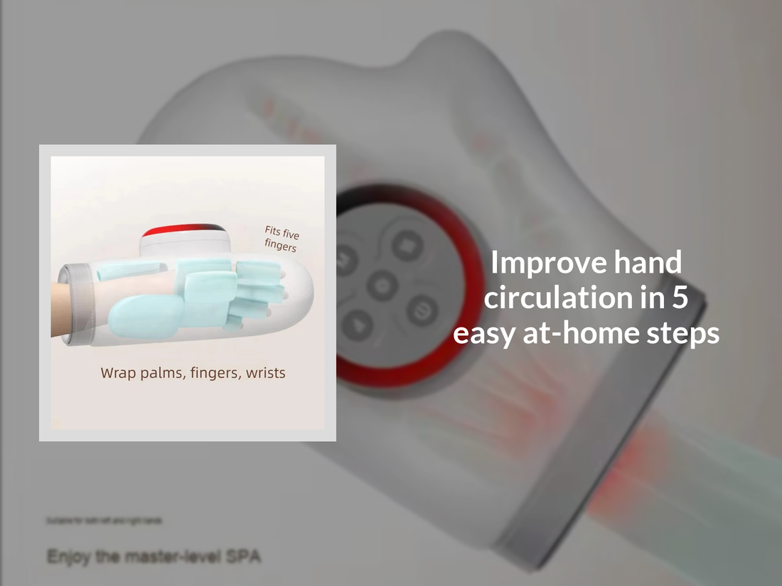 Improve hand circulation in 5 easy at-home steps