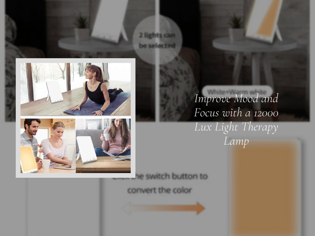 Improve Mood and Focus with a 12000 Lux Light Therapy Lamp