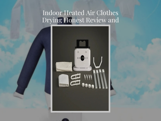 Indoor Heated Air Clothes Drying Honest Review and Results