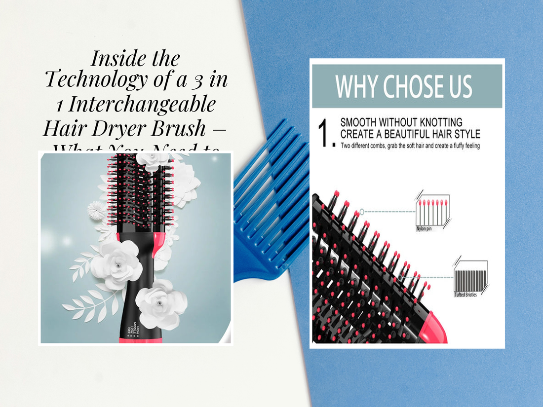 Inside the Technology of a 3 in 1 Interchangeable Hair Dryer Brush – What You Need to Know