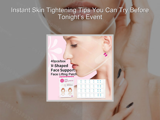Instant Skin Tightening Tips You Can Try Before Tonight’s Event