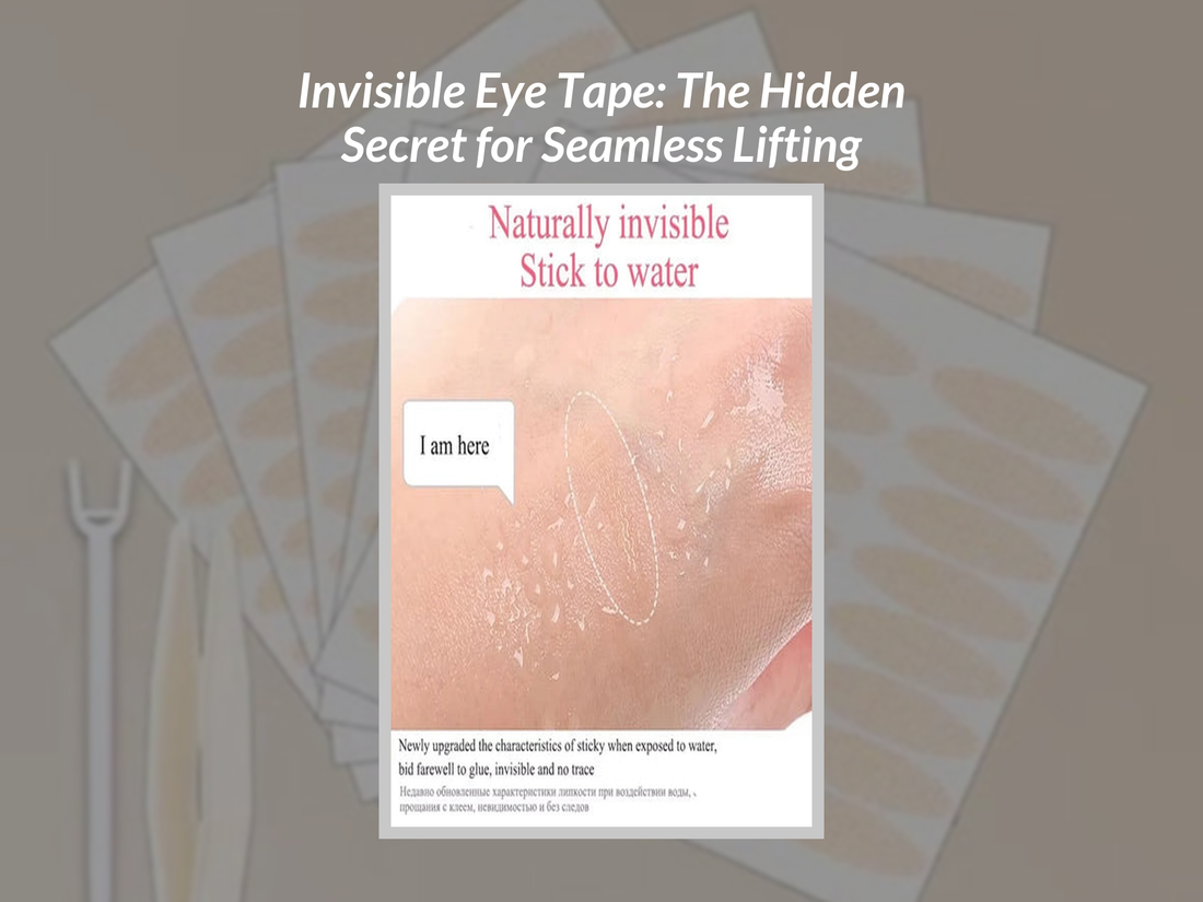 Invisible Eye Tape: The Hidden Secret for Seamless Lifting