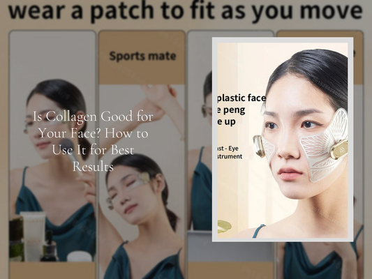 Is Collagen Good for Your Face? How to Use It for Best Results
