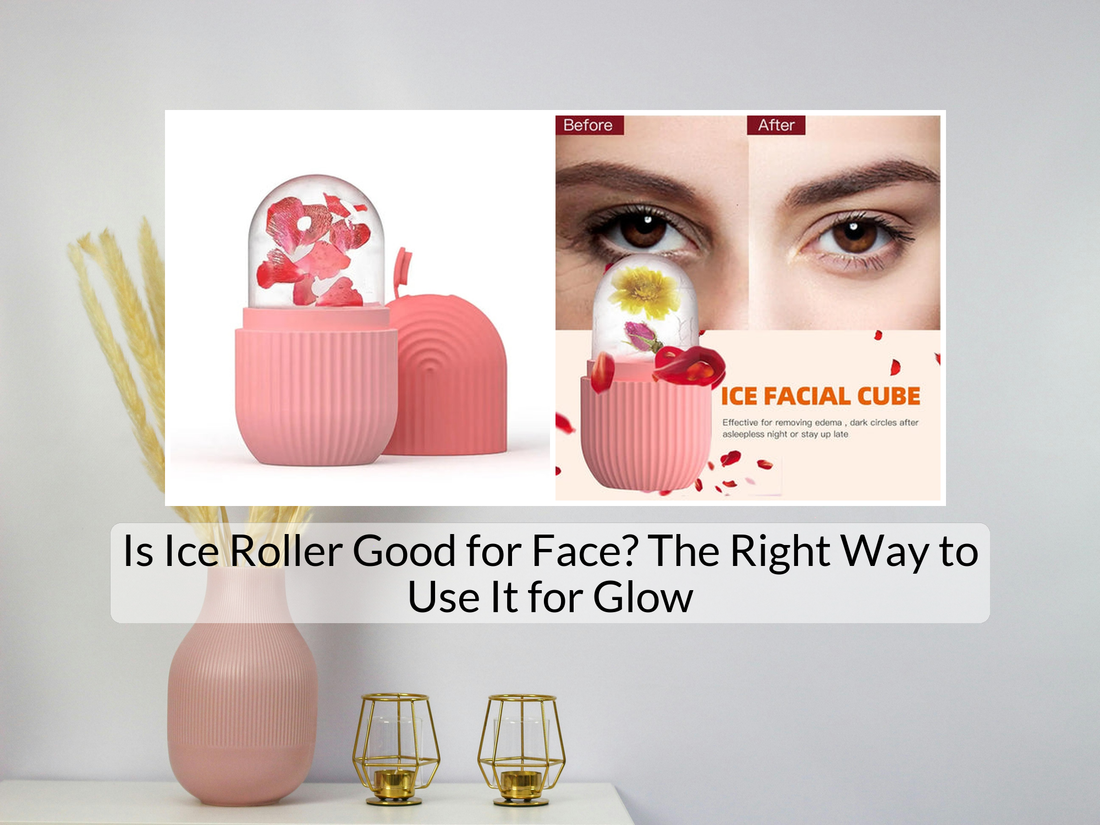 Is Ice Roller Good for Face? The Right Way to Use It for Glow