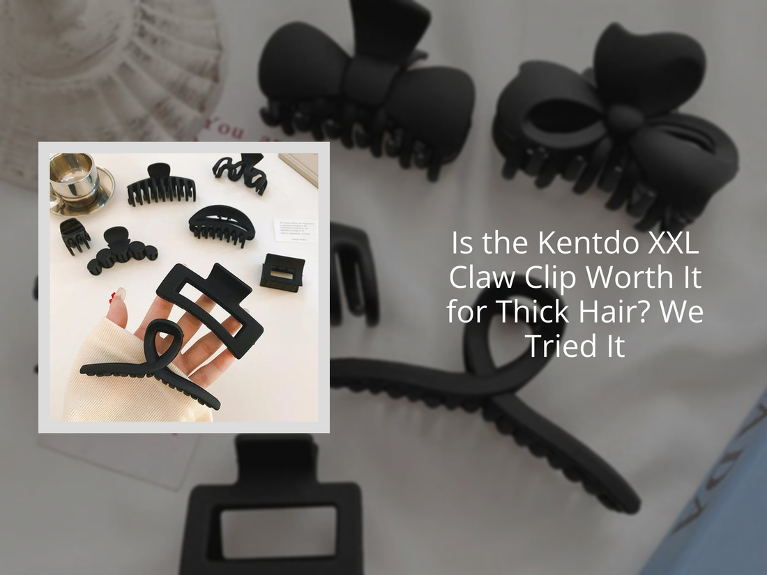 Is the Kentdo XXL Claw Clip Worth It for Thick Hair? We Tried It