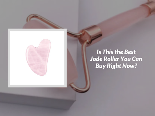 Is This the Best Jade Roller You Can Buy Right Now?