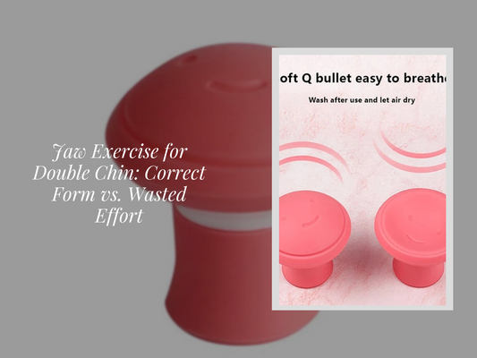 Jaw Exercise for Double Chin: Correct Form vs. Wasted Effort