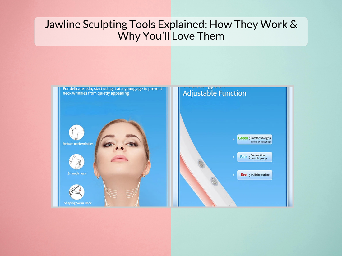 Jawline Sculpting Tools Explained: How They Work & Why You’ll Love Them