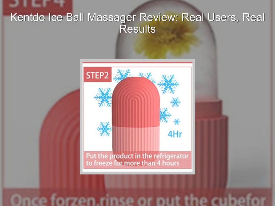 Kentdo Ice Ball Massager Review: Real Users, Real Results