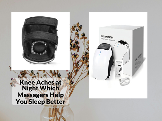 Knee Aches at Night Which Massagers Help You Sleep Better
