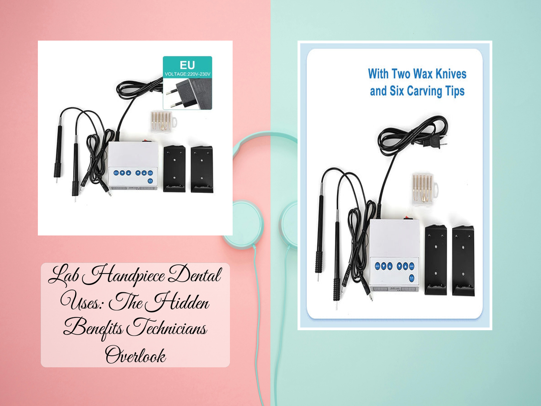 Lab Handpiece Dental Uses: The Hidden Benefits Technicians Overlook
