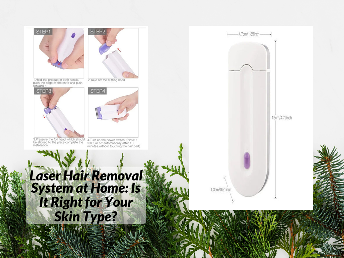 Laser Hair Removal System at Home: Is It Right for Your Skin Type?