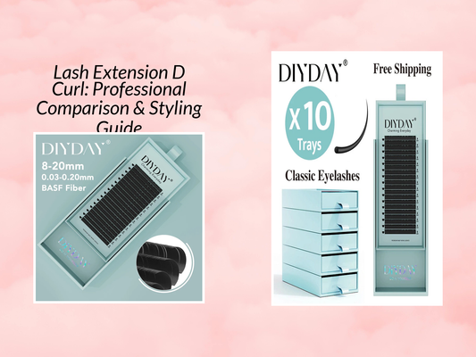 Lash Extension D Curl: Professional Comparison & Styling Guide