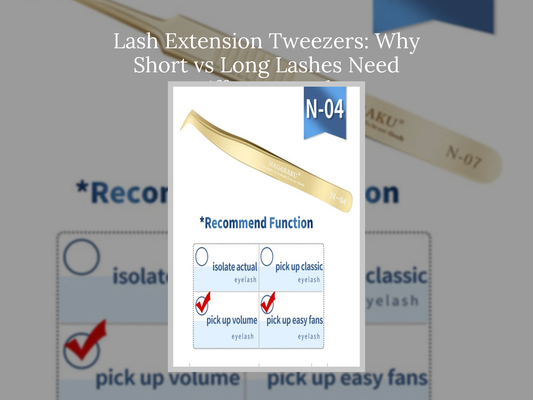 Lash Extension Tweezers: Why Short vs Long Lashes Need Different Tools