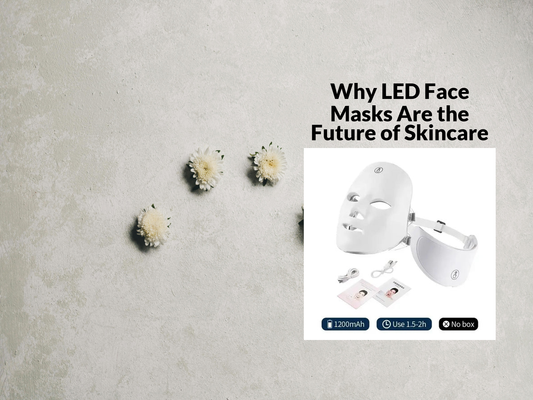 Why LED Face Masks Are the Future of Skincare