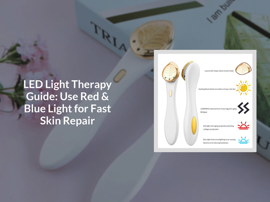LED Light Therapy Guide: Use Red & Blue Light for Fast Skin Repair