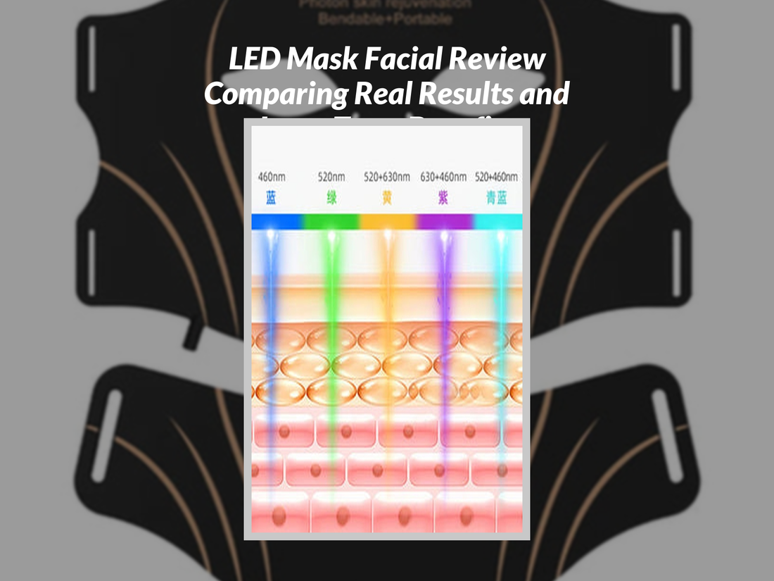 LED Mask Facial Review Comparing Real Results and Long-Term Benefits