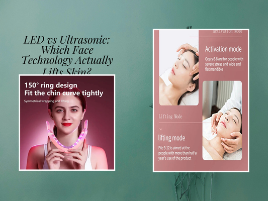 LED vs Ultrasonic: Which Face Technology Actually Lifts Skin?