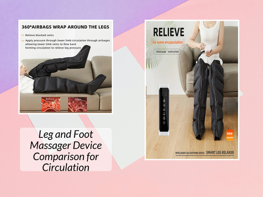 Leg and Foot Massager Device Comparison for Circulation