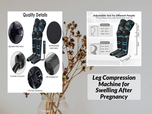 Leg Compression Machine for Swelling After Pregnancy