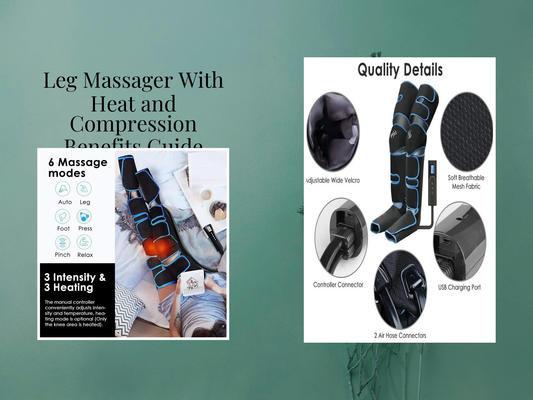 Leg Massager With Heat and Compression Benefits Guide