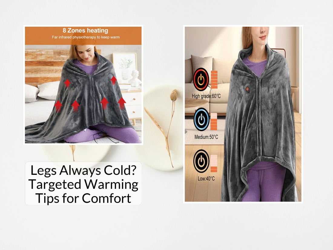 Legs Always Cold? Targeted Warming Tips for Comfort
