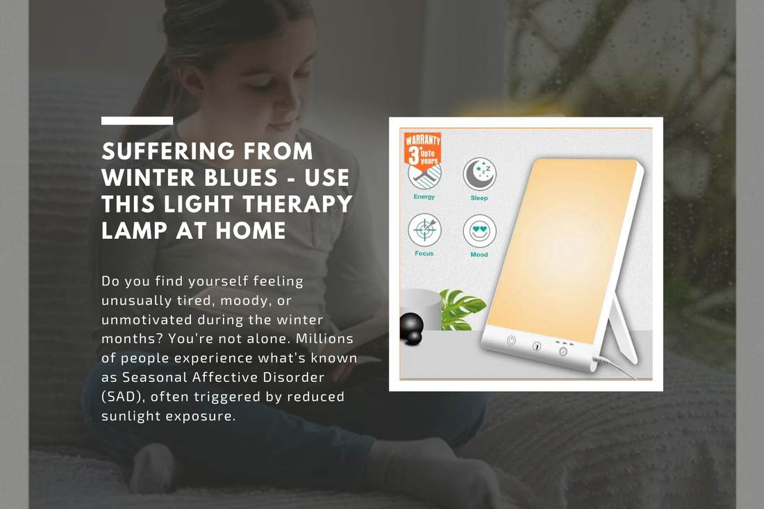 Suffering from Winter Blues - Use This Light Therapy Lamp at Home
