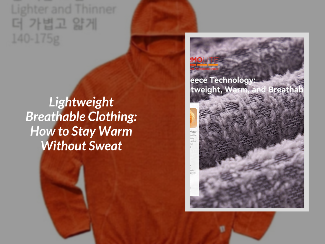 Lightweight Breathable Clothing: How to Stay Warm Without Sweat
