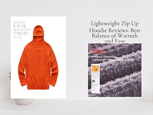 Lightweight Zip Up Hoodie Reviews: Best Balance of Warmth and Ease