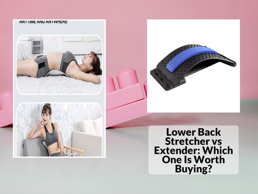 Lower Back Stretcher vs Extender: Which One Is Worth Buying?