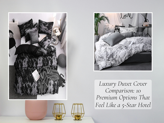 Luxury Duvet Cover Comparison: 10 Premium Options That Feel Like a 5-Star Hotel