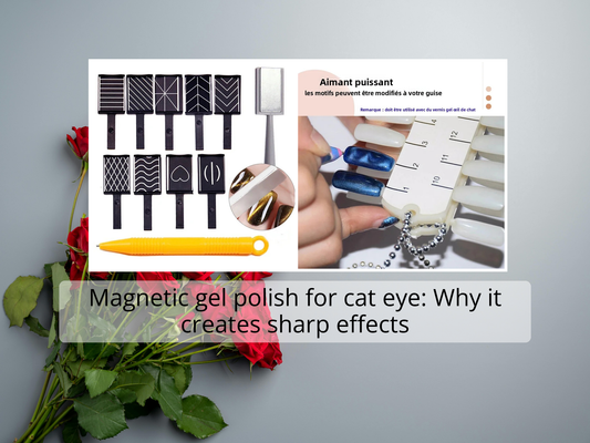 Magnetic gel polish for cat eye: Why it creates sharp effects