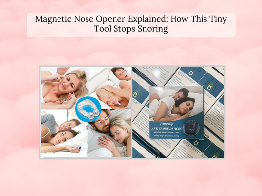 Magnetic Nose Opener Explained: How This Tiny Tool Stops Snoring