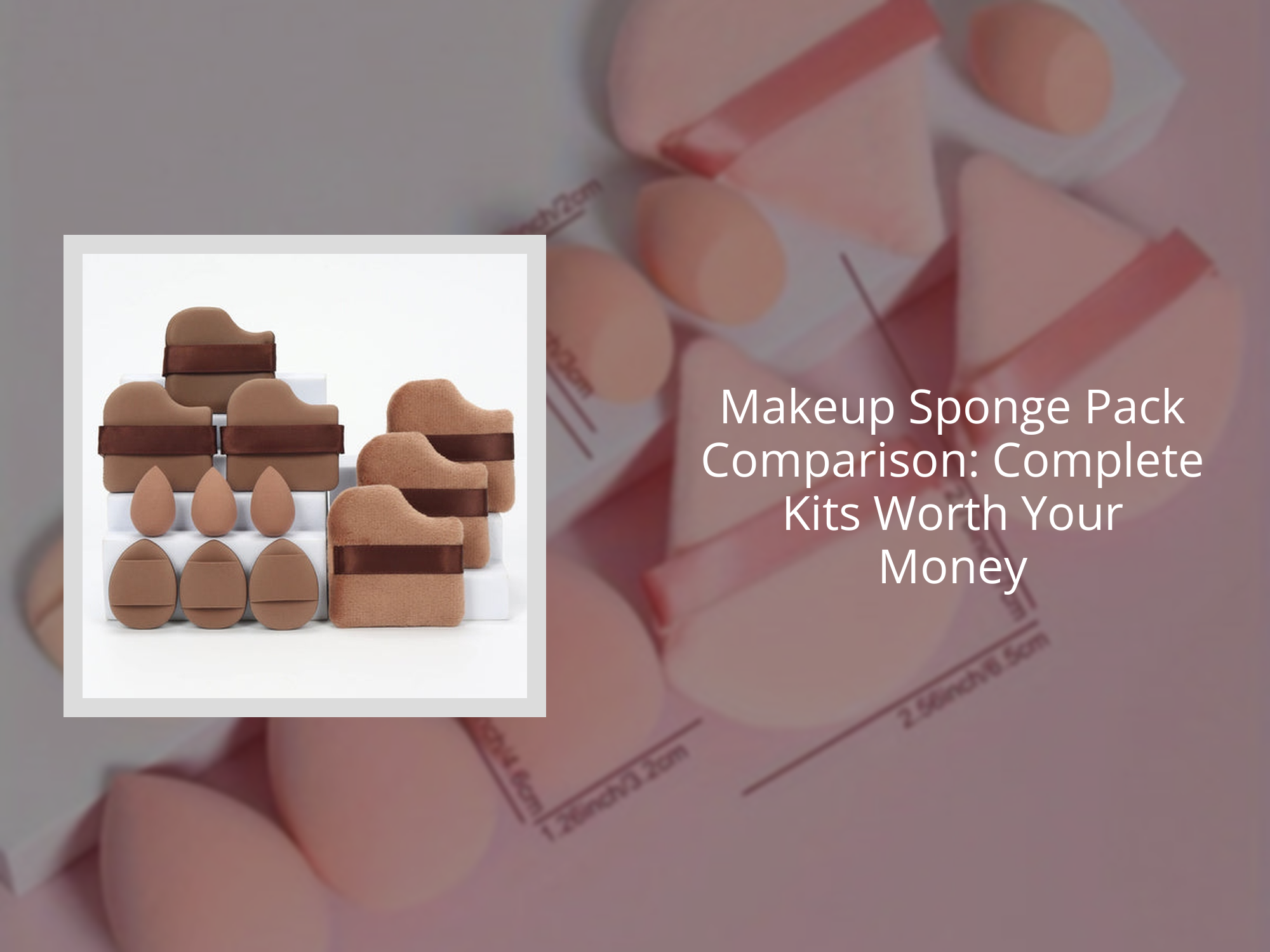 Makeup Sponge Pack Comparison: Complete Kits Worth Your Money – KentDO ...
