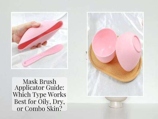 Mask Brush Applicator Guide: Which Type Works Best for Oily, Dry, or Combo Skin?