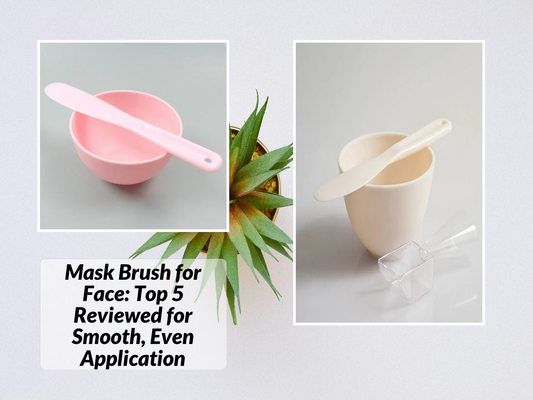 Mask Brush for Face: Top 5 Reviewed for Smooth, Even Application