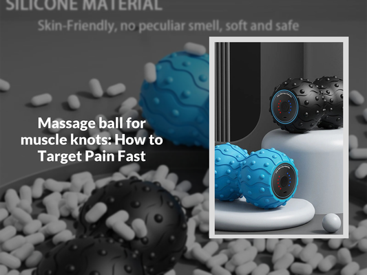 Massage ball for muscle knots: How to Target Pain Fast