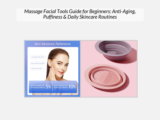 Massage Facial Tools Guide for Beginners: Anti-Aging, Puffiness & Daily Skincare Routines
