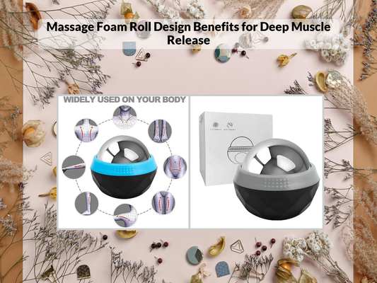 Massage Foam Roll Design Benefits for Deep Muscle Release