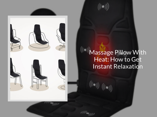 Massage Pillow With Heat: How to Get Instant Relaxation