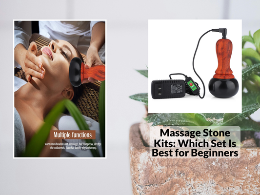 Massage Stone Kits: Which Set Is Best for Beginners