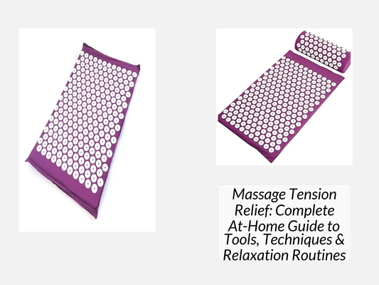 Massage Tension Relief: Complete At-Home Guide to Tools, Techniques & Relaxation Routines