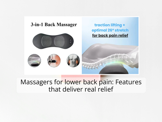 Massagers for lower back pain: Features that deliver real relief