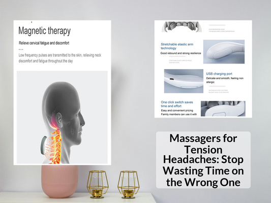 Massagers for Tension Headaches: Stop Wasting Time on the Wrong One