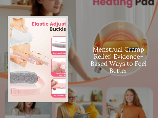 Menstrual Cramp Relief: Evidence-Based Ways to Feel Better
