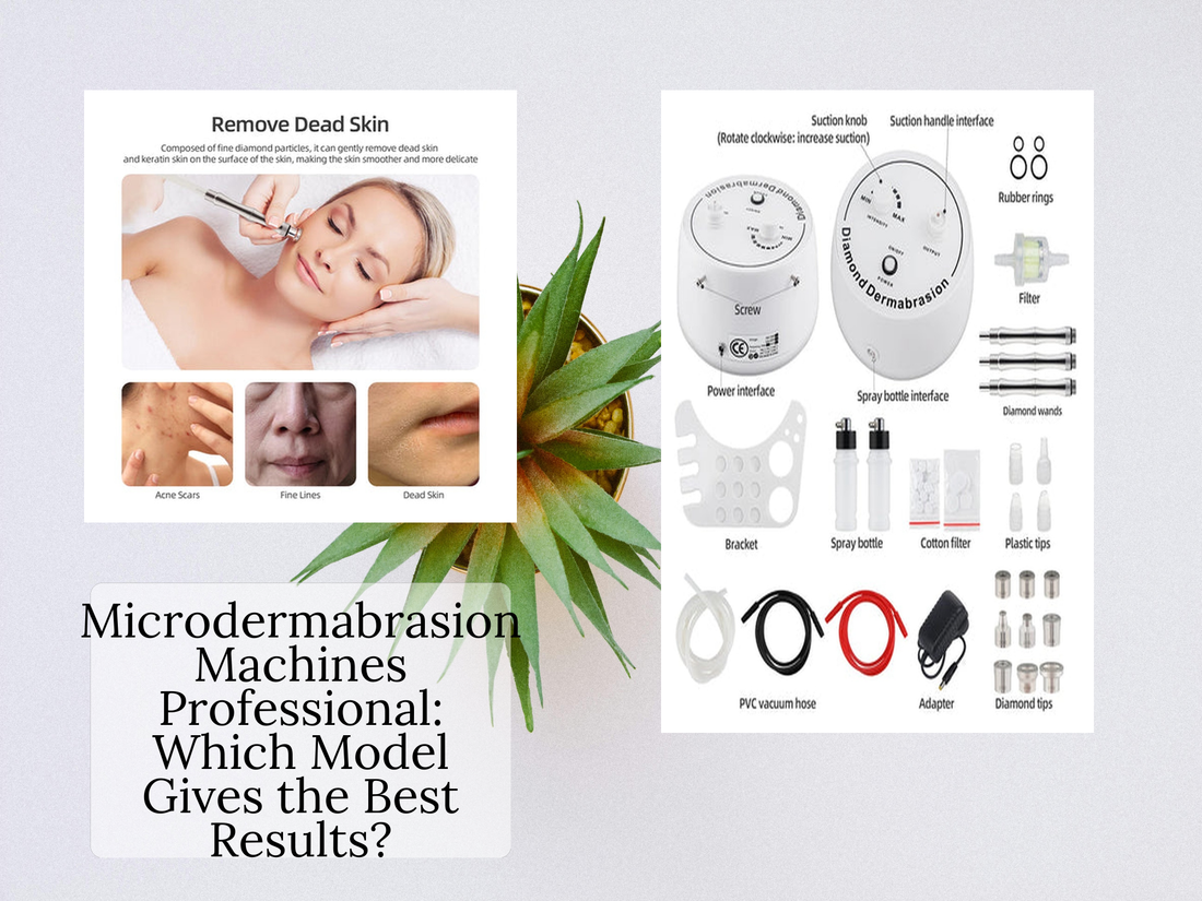 Microdermabrasion Machines Professional: Which Model Gives the Best Results?