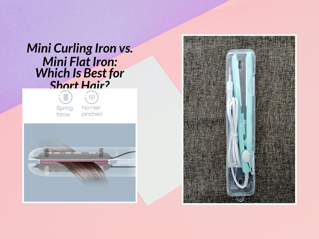 Mini Curling Iron vs. Mini Flat Iron: Which Is Best for Short Hair?