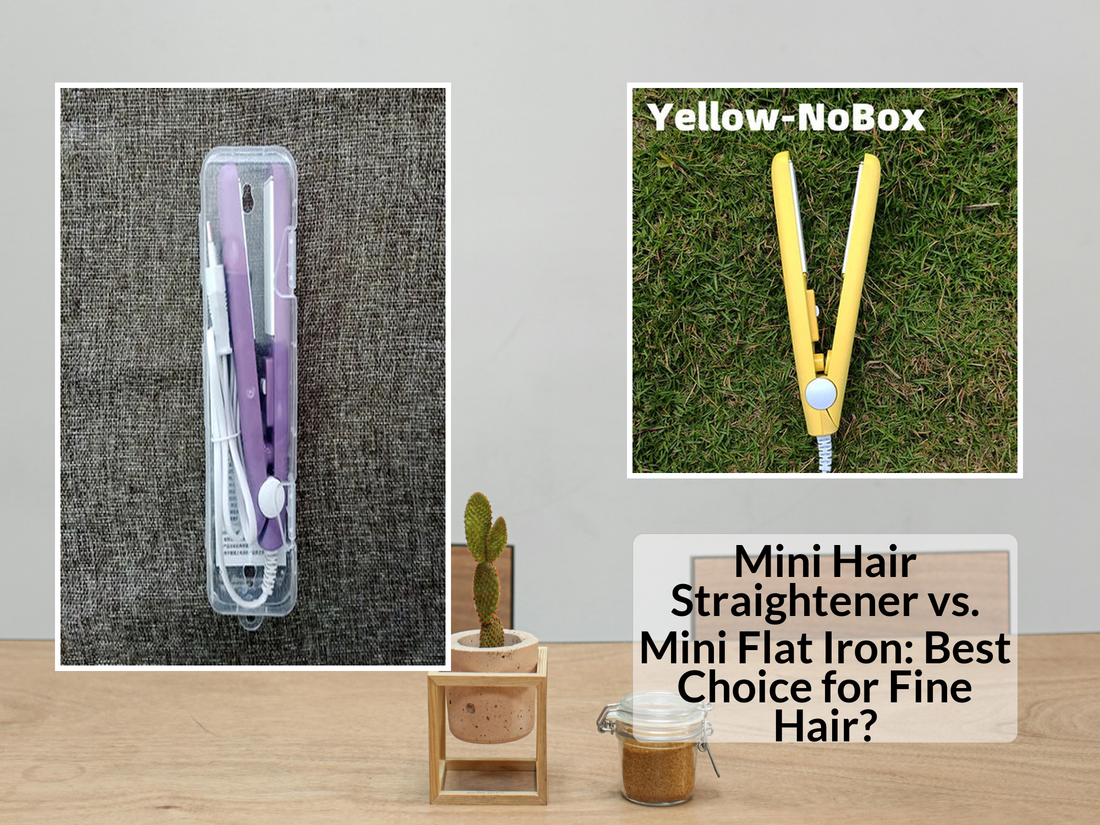 Mini Hair Straightener vs. Mini Flat Iron: Best Choice for Fine Hair?