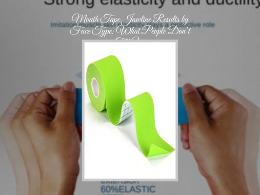 Mouth Tape Jawline Results by Face Type: What People Don’t Tell You